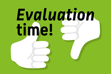 Schriftgrafik: Daum hoch, Daumen runter mit dem Schriftzug "Evaluation time!"